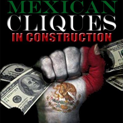 Mexican Construction Cliques use corruption and discrimination ag...